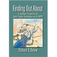 Finding Out About: A Cognitive Perspective on Search Engine Technology and the WWW by Richard K. Belew, 9780521734462