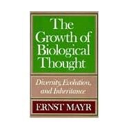 The Growth of Biological Thought by Mayr, Ernst, 9780674364462