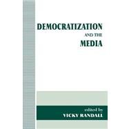 Democratization and the Media by Randall; Vicky, 9780714644462