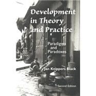 Development In Theory And Practice: Paradigms And Paradoxes, Second Edition by Black,Jan Knippers, 9780813334462