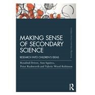Making Sense of Secondary Science: Research into children's ideas by WOOD-ROBINSON; VALERIE, 9781138814462