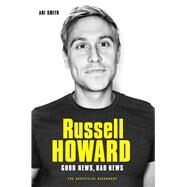Russell Howard: The Good News, Bad News The Biography by Smith, Abi, 9781786064462
