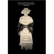 The Murder of Rosa Luxemburg by GIETINGER, KLAUS, 9781788734462