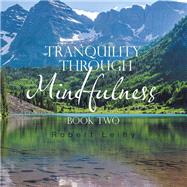 Tranquility Through Mindfulness 2 by Leihy, Robert, 9781796034462