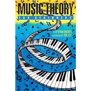 Music Theory for Beginners by Endris, R. Ryan; Lee, Joe, 9781939994462