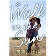 A Walk in the Sun by Zink, Michelle, 9780062434463