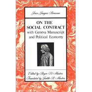 On the Social Contract with Geneva Manuscript and Political Economy by Rousseau, Jean Jacques; Masters, Roger D.; Masters, Judith R., 9780312694463