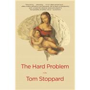 The Hard Problem A Play by Stoppard, Tom, 9780802124463