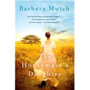 The Housemaid's Daughter by Mutch, Barbara, 9781250054463