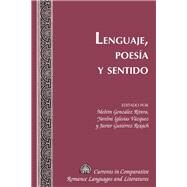 Lenguaje, Poesa y Sentido by Rexach, Javier Gutirrez; Gonzlez Rivera, Melvin; Rivera, Melvin Gonzlez, 9781433134463