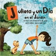 Julieta y un da en el jardn by Shardlow, Giselle; Quintanilla, Hazel; Scirgalea, Viviana, 9781506184463