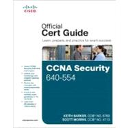 Ccna Security 640-554 Official Cert Guide by Barker, Keith; Morris, Scott, 9781587204463