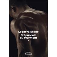 Crpuscule du tourment 2 by Leonora Miano, 9782246854463