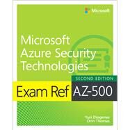 Exam Ref AZ-500 Microsoft Azure Security Technologies, 2/e by Diogenes, Yuri; Thomas, Orin, 9780137834464