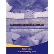 Intimate Relationships: Issues, Theories, and Research, Second Edition by Erber, Ralph; Erber, Maureen, 9780205454464