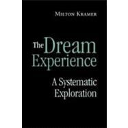 The Dream Experience: A Systematic Exploration by Kramer; Milton, 9780415954464