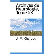 Archives De Neurologie, Tome XX by Charcot, J. M., 9780559434464