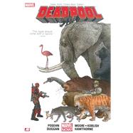 Deadpool by Posehn & Duggan Volume 1 by Dugan, Gerry; Posehn, Brian; Moore, Tony; Koblish, Scott; Hawthorne, Mike, 9780785154464