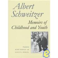 Memoirs of Childhood and Youth by Schweitzer, Albert, 9780815604464