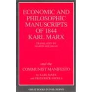 The Economic and Philosophic Manuscripts of 1844 and the Communist Manifesto by Marx, Karl, 9780879754464