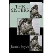 The Sisters by Joyce, James, 9781502734464