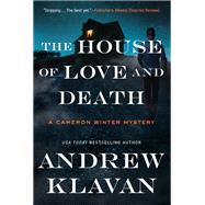 The House of Love and Death by Klavan, Andrew, 9781613164464