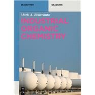 Industrial Organic Chemistry by Benvenuto, Mark Anthony, 9783110494464