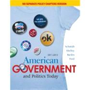 American Government and Politics Today, No Separate Policy Chapters Version, 2011-2012 by Schmidt, Steffen W.; Shelley, Mack C.; Bardes, Barbara A.; Ford, Lynne E., 9780495904465