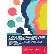 A Guide to Clinical Assessment and Professional Report Writing in Speech-Language Pathology by Cyndi Stein-Rubin, 9781003524465