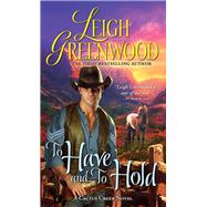 To Have and to Hold by Greenwood, Leigh, 9781402284465