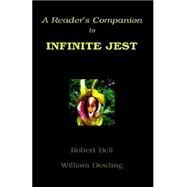 A Reader's Companion to Infinite Jest by Dowling, William, 9781413484465