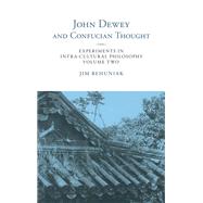 John Dewey and Confucian Thought by Behuniak, Jim, 9781438474465