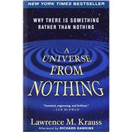 A Universe from Nothing Why There Is Something Rather than Nothing by Krauss, Lawrence M.; Dawkins, Richard, 9781451624465