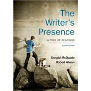 The Writer's Presence A Pool of Readings by McQuade, Donald; Atwan, Robert, 9781457664465