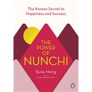 The Power of Nunchi by Hong, Euny, 9780143134466