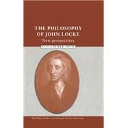 The Philosophy of John Locke: New Perspectives by Anstey,Peter R., 9780415314466
