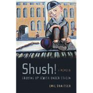 Shush! Growing Up Jewish under Stalin by Draitser, Emil, 9780520254466