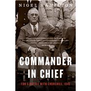 Commander in Chief by Hamilton, Nigel, 9780544944466