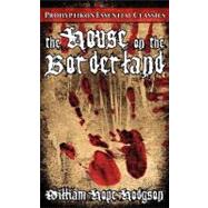 The House on the Borderland by Hodgson, William Hope, 9780981224466