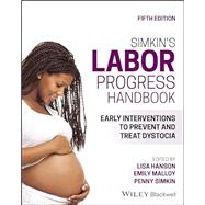 Simkin's Labor Progress Handbook Early Interventions to Prevent and Treat Dystocia by Hanson, Lisa; Simkin, Penny; Ancheta, Ruth, 9781119754466