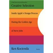 Creative Selection by Kocienda, Ken, 9781250194466
