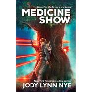 Medicine Show by Jody Lynn Nye, 9781614754466