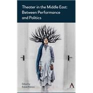 Theatre in the Middle East by Rahimi, Babak, 9781785274466
