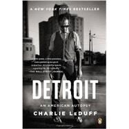 Detroit An American Autopsy by Leduff, Charlie, 9780143124467