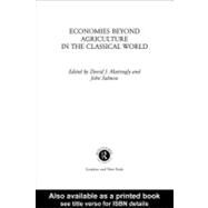 Economies Beyond Agriculture in the Classical World by Mattingly, David J.; Salmon, John, 9780203204467