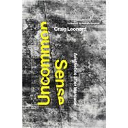 Uncommon Sense Aesthetics after Marcuse by Leonard, Craig; Greene, Nathifa, 9780262544467