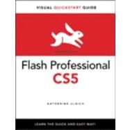 Flash Professional CS5 for Windows and Macintosh Visual QuickStart Guide by Ulrich, Katherine, 9780321704467