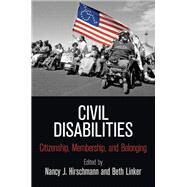 Civil Disabilities by Hirschmann, Nancy J.; Linker, Beth, 9780812224467