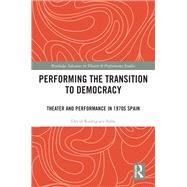 Performing the Transition to Democracy by David Rodr�guez-Sol�s, 9781032454467