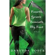 Fourth Grave Beneath My Feet by Jones, Darynda, 9781250014467